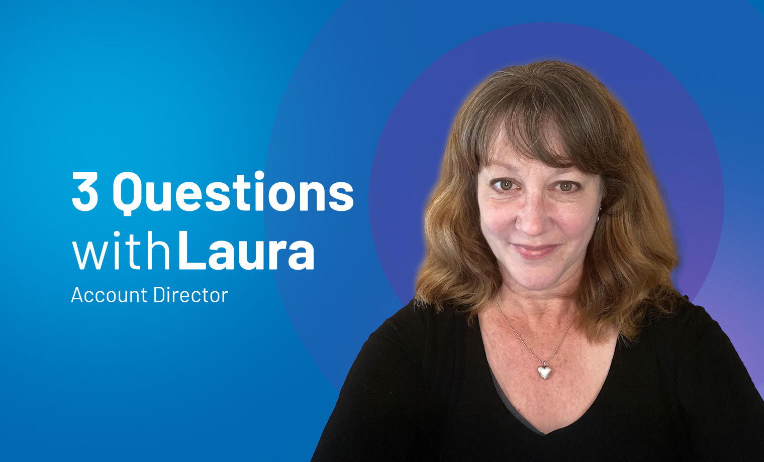 3 Questions with Account Director Laura AmRhein